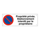 Propriété privée. Stationnement interdit par le propriétaire