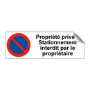 Propriété privée. Stationnement interdit par le propriétaire