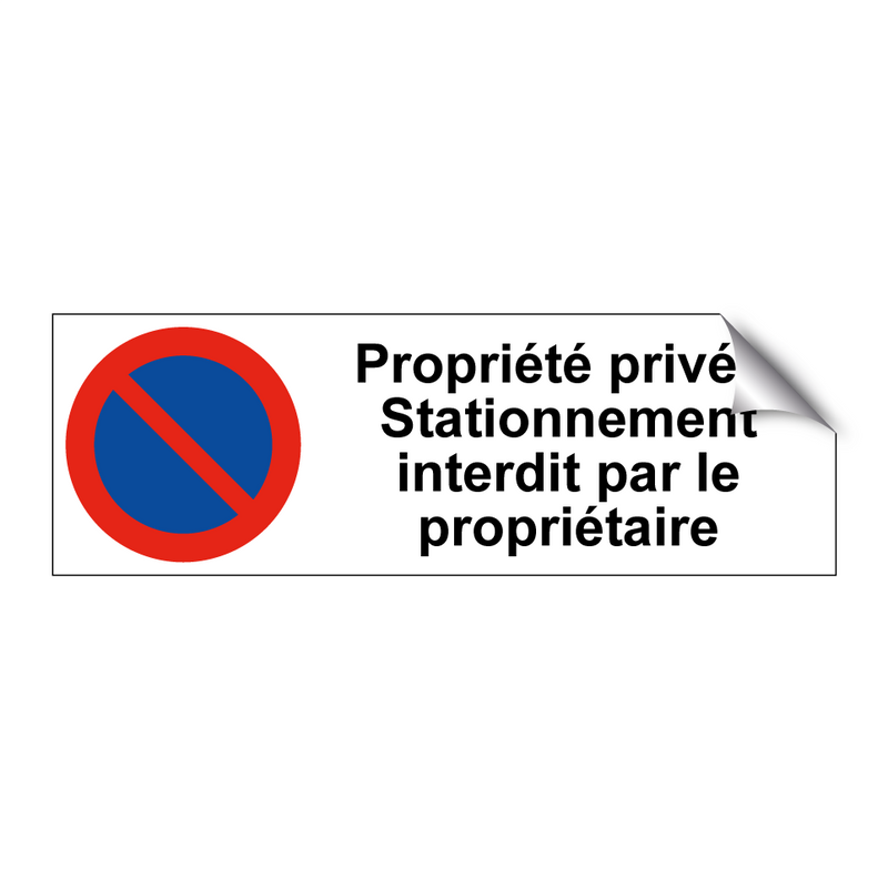 Propriété privée. Stationnement interdit par le propriétaire
