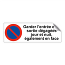 Garder l'entrée et la sortie dégagées jour et nuit, également en face