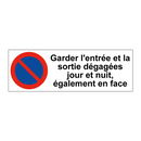 Garder l'entrée et la sortie dégagées jour et nuit, également en face