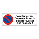 Veuillez garder l'entrée et la sortie dégagées, ainsi que l'opposé !