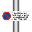 Veuillez garder l'entrée et la sortie dégagées, ainsi que l'opposé !