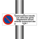 Stationnement interdit. Les véhicules garés illégalement seront enlevés moyennant des frais !