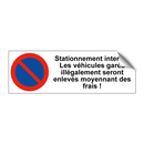 Stationnement interdit. Les véhicules garés illégalement seront enlevés moyennant des frais !