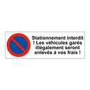 Stationnement interdit ! Les véhicules garés illégalement seront enlevés à vos frais !