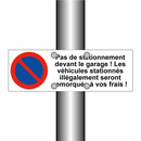 Pas de stationnement devant le garage ! Les véhicules stationnés illégalement seront remorqués à vos frais !
