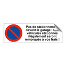 Pas de stationnement devant le garage ! Les véhicules stationnés illégalement seront remorqués à vos frais !