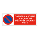 Garder la sortie des camions dégagée jour et nuit !