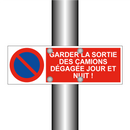 Garder la sortie des camions dégagée jour et nuit !