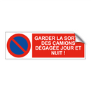 Garder la sortie des camions dégagée jour et nuit !