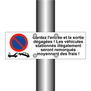 Gardez l'entrée et la sortie dégagées ! Les véhicules stationnés illégalement seront remorqués moyennant des frais !