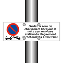 Gardez la zone de chargement libre jour et nuit ! Les véhicules stationnés illégalement seront enlevés à vos frais !