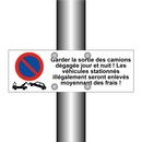 Garder la sortie des camions dégagée jour et nuit ! Les véhicules stationnés illégalement seront enlevés moyennant des frais !