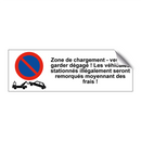 Zone de chargement - veuillez garder dégagé ! Les véhicules stationnés illégalement seront remorqués moyennant des frais !