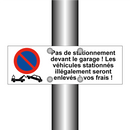 Pas de stationnement devant le garage ! Les véhicules stationnés illégalement seront enlevés à vos frais !