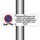 Uniquement pour les vélos. Les véhicules stationnés illégalement seront enlevés à vos frais !