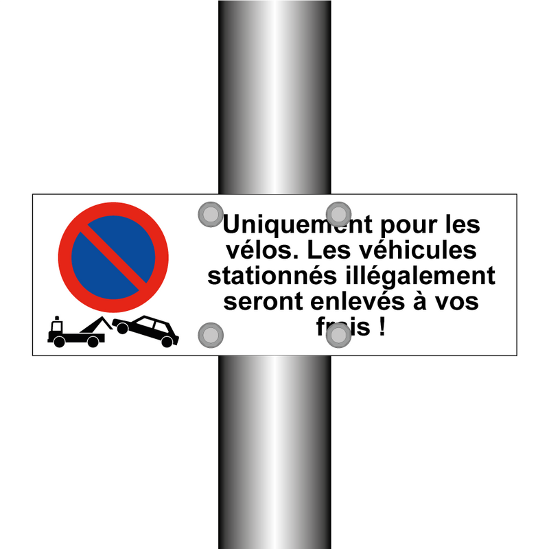 Uniquement pour les vélos. Les véhicules stationnés illégalement seront enlevés à vos frais !