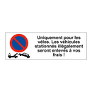 Uniquement pour les vélos. Les véhicules stationnés illégalement seront enlevés à vos frais !
