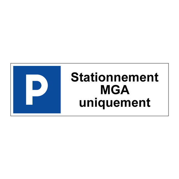 Stationnement MGA uniquement