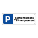 Stationnement T25 uniquement