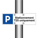 Stationnement T25 uniquement