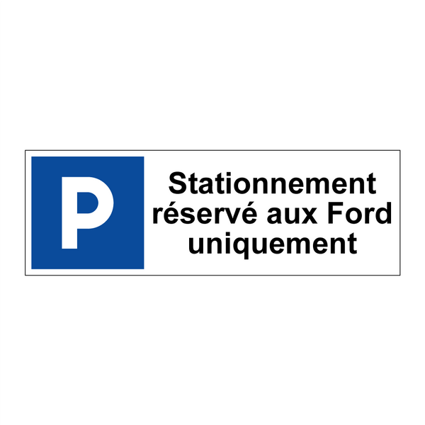 Stationnement réservé aux Ford uniquement