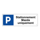 Stationnement Mazda uniquement