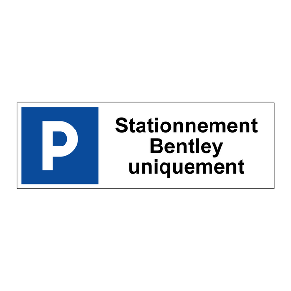 Stationnement Bentley uniquement