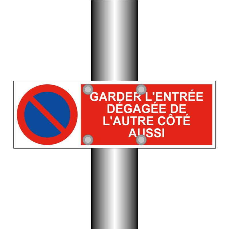 Garder l'entrée dégagée de l'autre côté aussi