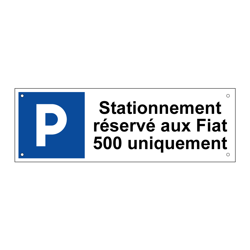 Stationnement réservé aux Fiat 500 uniquement