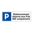 Stationnement réservé aux Fiat 500 uniquement
