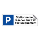 Stationnement réservé aux Fiat 500 uniquement