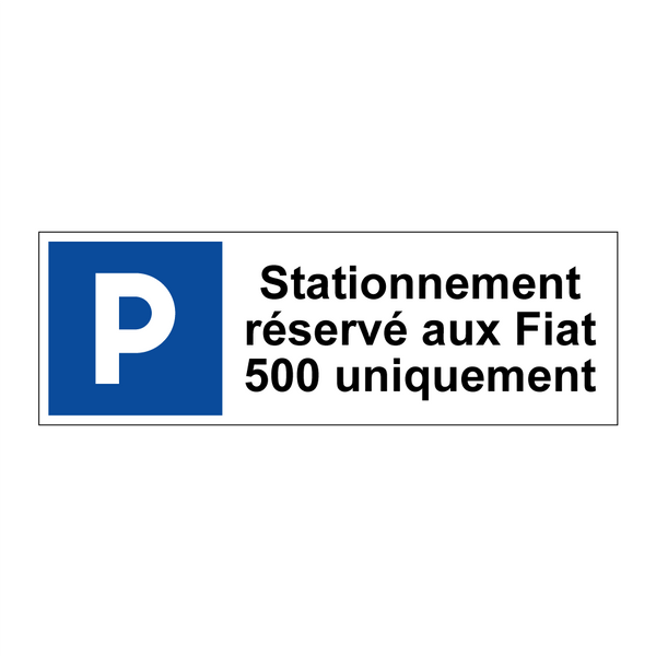Stationnement réservé aux Fiat 500 uniquement