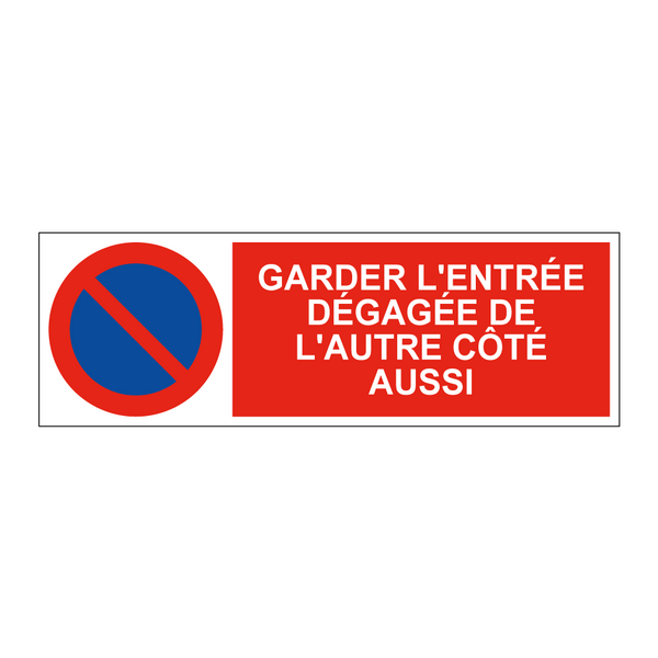 Garder l'entrée dégagée de l'autre côté aussi
