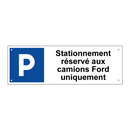 Stationnement réservé aux camions Ford uniquement