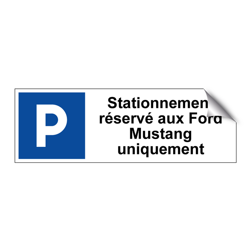 Stationnement réservé aux Ford Mustang uniquement