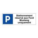 Stationnement réservé aux Ford Mustang uniquement