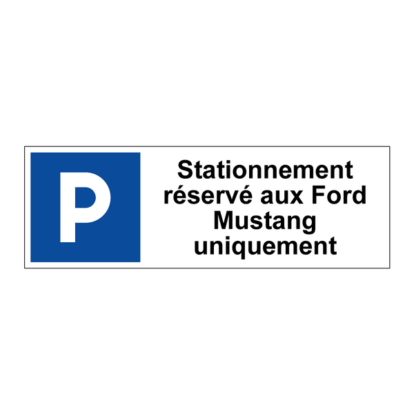 Stationnement réservé aux Ford Mustang uniquement