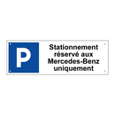 Stationnement réservé aux Mercedes-Benz uniquement