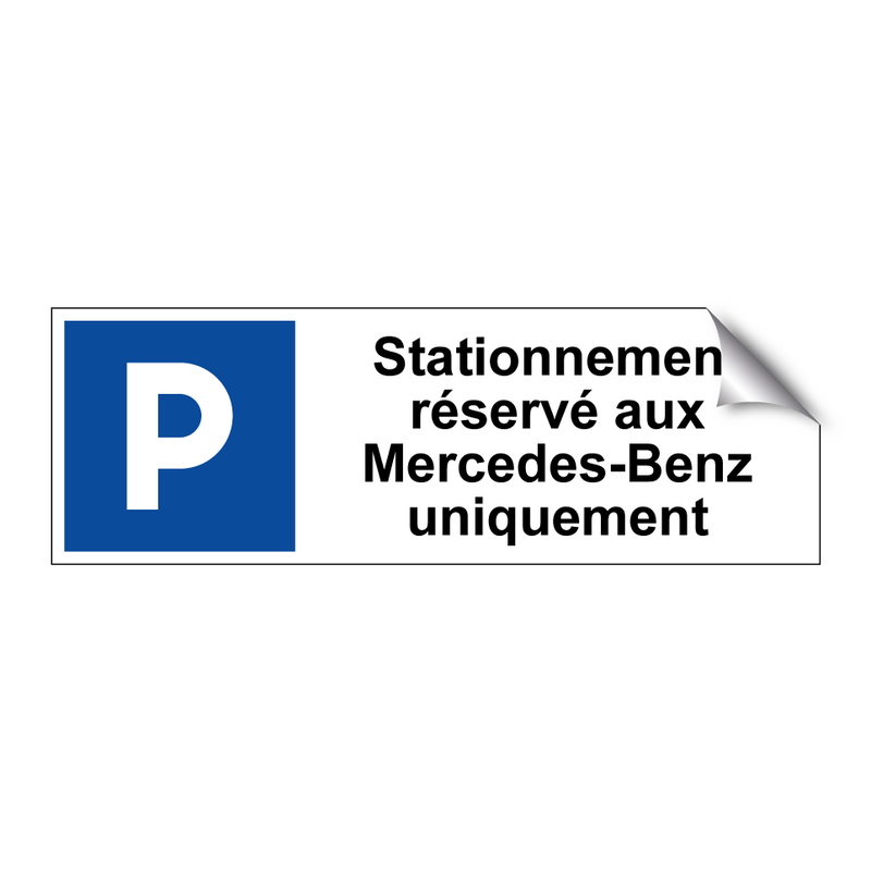 Stationnement réservé aux Mercedes-Benz uniquement