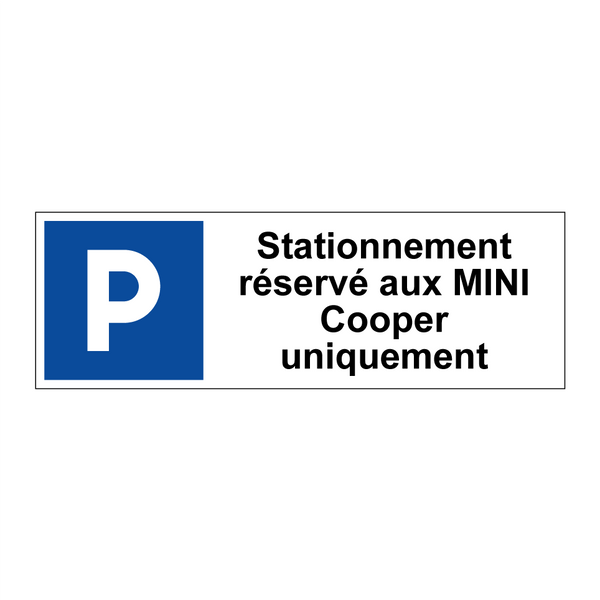 Stationnement réservé aux MINI Cooper uniquement