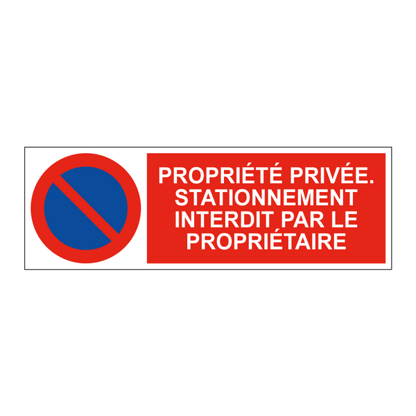 Propriété privée. Stationnement interdit par le propriétaire