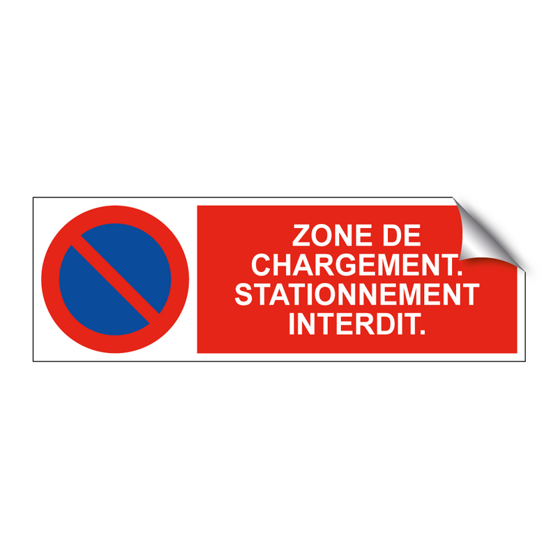 Zone de chargement. Stationnement interdit.