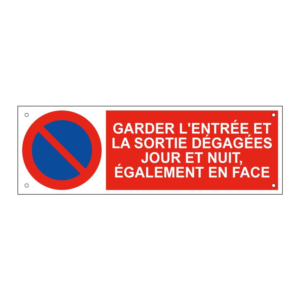 Garder l'entrée et la sortie dégagées jour et nuit, également en face