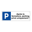 Après la fermeture, parking privé uniquement !