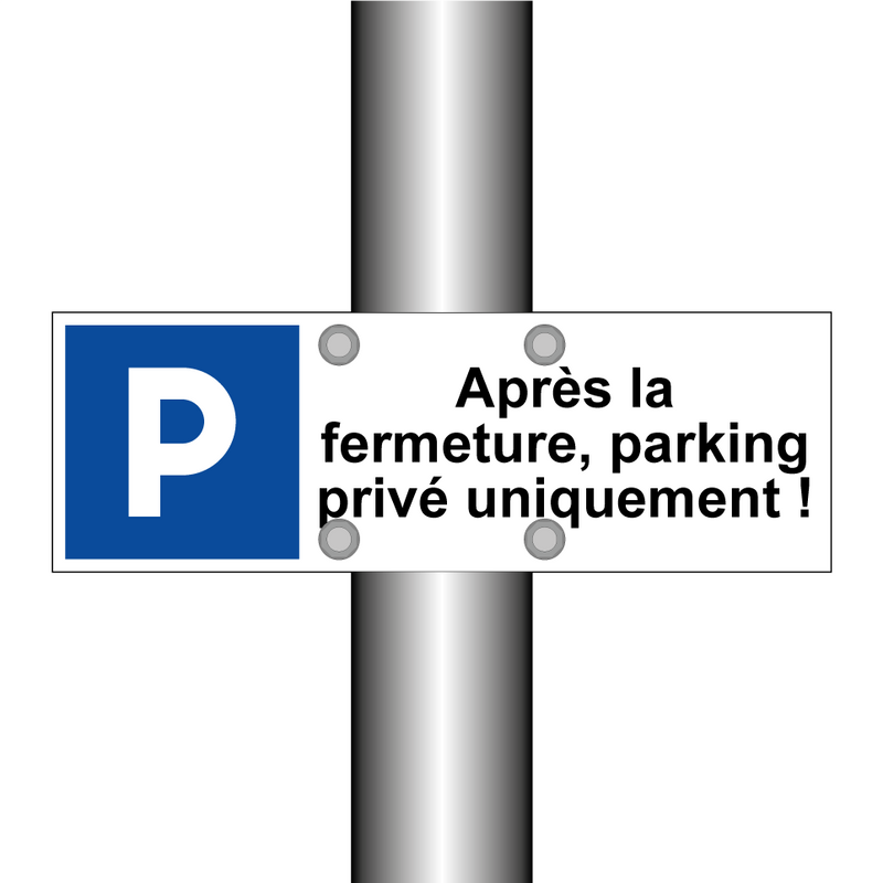 Après la fermeture, parking privé uniquement !