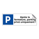 Après la fermeture, parking privé uniquement !