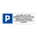 Les règles de la route s'appliquent sur les locaux de l'entreprise. Conduisez au pas. Stationnement autorisé uniquement dans les zones marquées