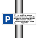 Les règles de la route s'appliquent sur les locaux de l'entreprise. Conduisez au pas. Stationnement autorisé uniquement dans les zones marquées